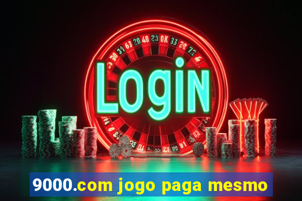 9000.com jogo paga mesmo